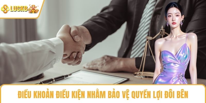 Điều khoản điều kiện nhằm bảo vệ quyền lợi đôi bên