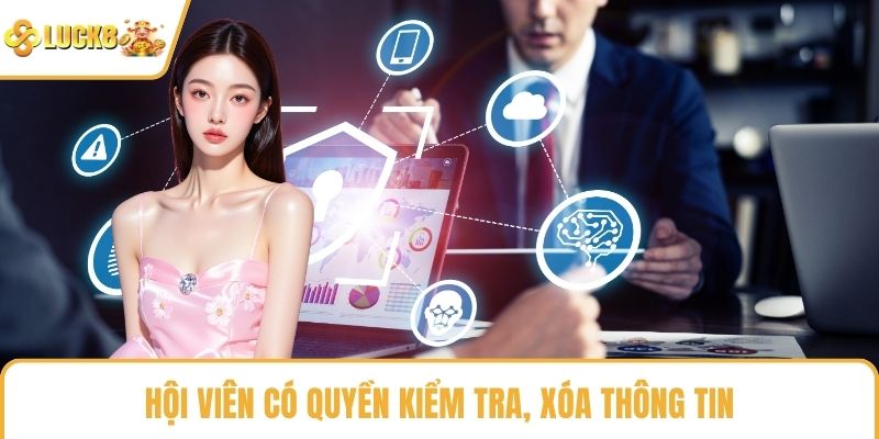 Hội viên có quyền kiểm tra, xóa thông tin