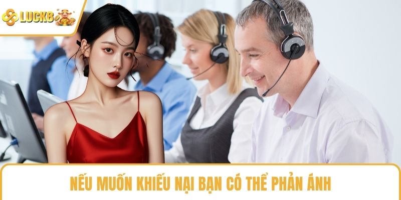 Nếu muốn khiếu nại bạn có thể phản ánh