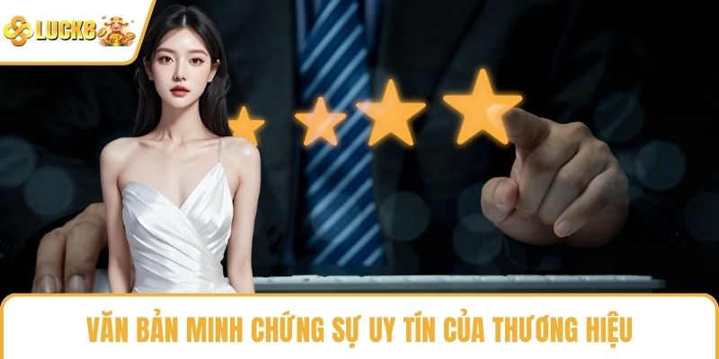 Văn bản minh chứng sự uy tín của thương hiệu