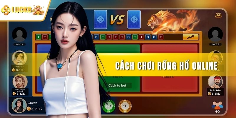 Cách chơi rồng hổ online