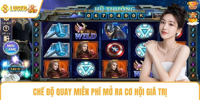 Chế độ quay miễn phí mở ra cơ hội giá trị