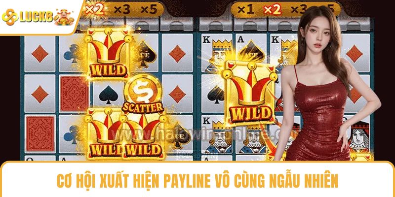 Cơ hội xuất hiện payline vô cùng ngẫu nhiên