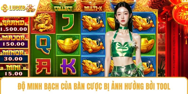 Độ minh bạch của bàn cược bị ảnh hưởng bởi tool