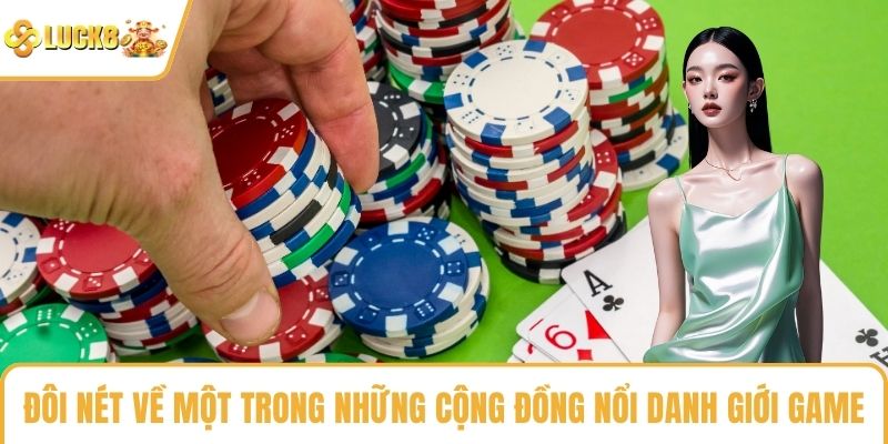 Đôi nét về một trong những cộng đồng nổi danh giới game