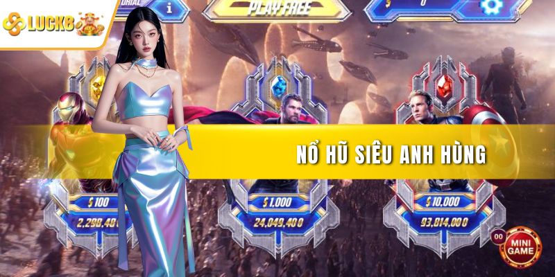 Nổ hũ siêu anh hùng