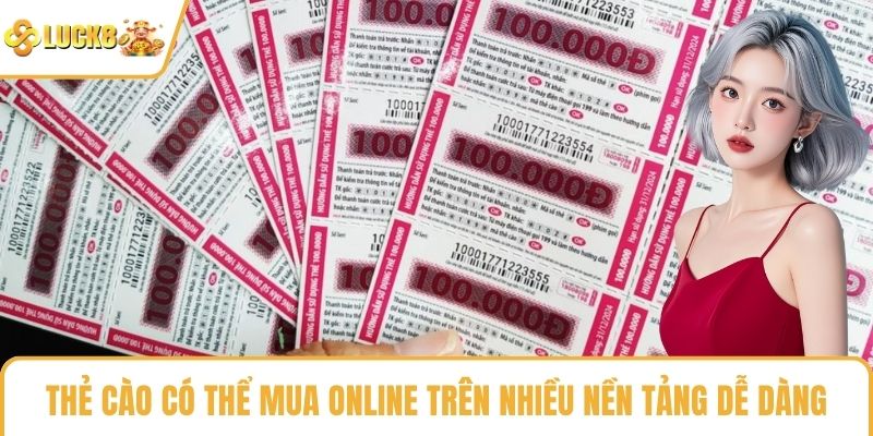 Thẻ cào có thể mua online trên nhiều nền tảng dễ dàng