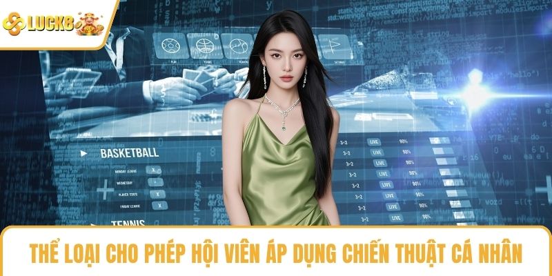 Thể loại cho phép hội viên áp dụng chiến thuật cá nhân